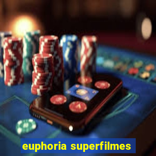 euphoria superfilmes